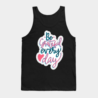 Be Grateful Every Day Tank Top